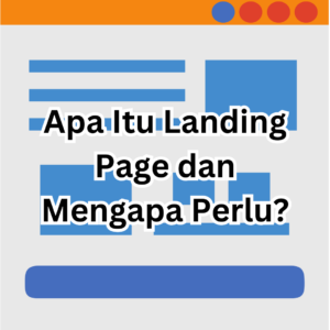 Apa Itu Landing Page dan Mengapa Perlu?