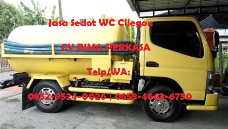 Jasa Sedot WC Cilegon, Layanan Efisien untuk Rumah Tangga dan Perusahaan