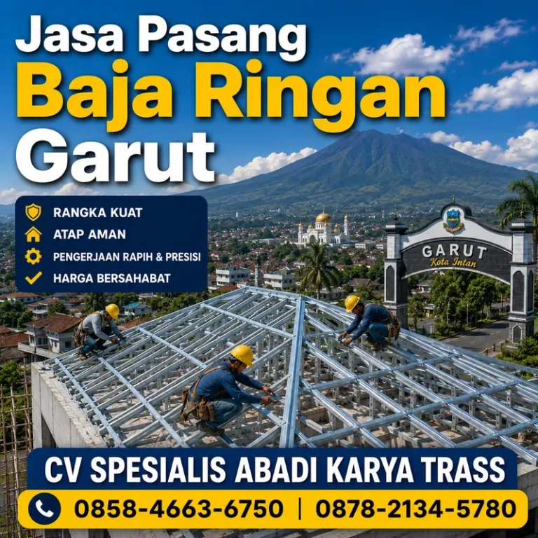 Jasa Pasang Baja Ringan Garut | CV SPESIALIS ABADI KARYA TRASS