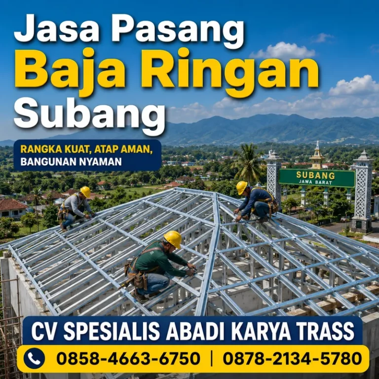 Jasa Pasang Baja Ringan Subang — CV SPESIALIS ABADI KARYA TRASS